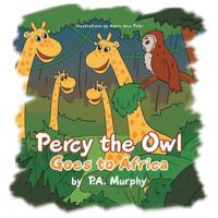 Percy the Owl Goes to Africa 1479716812 Book Cover