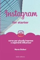 Instagram for starter (Sapere in pillole) (Italian Edition) B08JF5HQG6 Book Cover