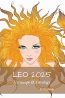 Leo 2025: Horoscope & Astrology 1922813575 Book Cover