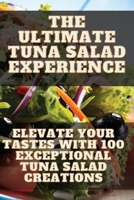 The Ultimate Tuna Salad Experience 1836878362 Book Cover
