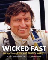 Wicked Fast: Racing Through Life with Bentley Warren 0985773537 Book Cover