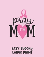 Pray For Mom: 100 Easy Puzzles in Large Print Cancer Awareness 1700161032 Book Cover
