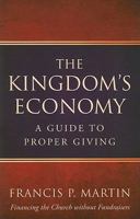 The Kingdom's Economy: A Guide to Proper Giving 1617395501 Book Cover