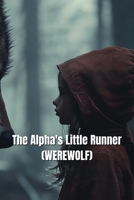 The Alpha's Little Runner (WEREWOLF) B0DT7JMZFB Book Cover