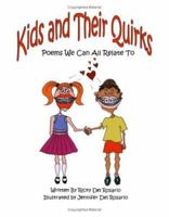 Kids and Their Quirks: Poems We Can All Relate to 155369323X Book Cover