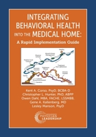 Integrating Behavioral Health into the Medical Home: A Rapid Implementation Guide 0996258469 Book Cover