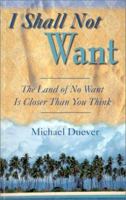I Shall Not Want 097139640X Book Cover