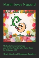 Michael's Nocturnal Wings and 11 other Wonderfully Weird Tales for Kids age 4-12: Read Aloud and Beginning Readers (The Goodie Bag) B0FMPRSZ9F Book Cover