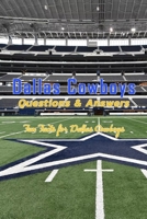 Dallas Cowboys Questions & Answers: Fun Facts for Dallas Cowboys: The Totally Football Quiz Archives B08M2LSDXQ Book Cover