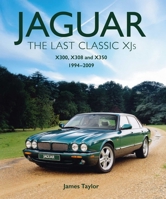 Jaguar - The Last Classic XJ's: X300, X308 and X350 0719845297 Book Cover