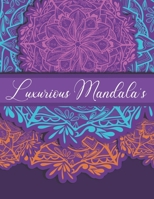 Luxurious Mandala's: Mandala Coloring Book For Adults B08KH2LCNL Book Cover
