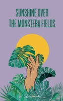 Sunshine over the Monstera Fields 9358730307 Book Cover
