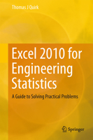 Excel 2010 for Engineering Statistics: A Guide to Solving Practical Problems 3319028294 Book Cover