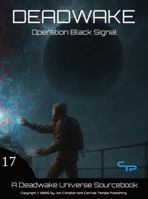 Operation Black Signal : A Deadwake Source Book 1969445408 Book Cover