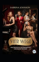Vier Wege - Eine Geschichte von Freundschaft und Träumen (German Edition) B0FH4T96YS Book Cover