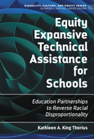 Equity Expansive Technical Assistance for Schools: Education Partnerships to Reverse Racial Disproportionality 0807768243 Book Cover