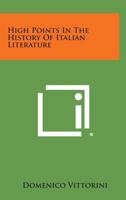 High Points in the History of Italian Literature 1014849152 Book Cover