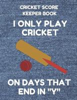 Cricket Score Keeper Book: Scorebook of 100 Score Sheet Pages for Cricket Games, 8.5 by 11 Inches, Funny Days Denim Cover 1798669277 Book Cover