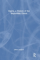 Opera, a History of the Impossible Genre 1032459808 Book Cover