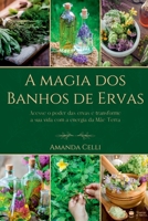 A Magia Dos Banhos De Ervas (Portuguese Edition) 6500519167 Book Cover