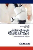 Ascites with special reference to SAAG And Ascitic fluid cholesterol: Diagnostic Modalities in Ascites 3659197378 Book Cover