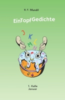 EinTopf Gedichte: 1. Kelle Januar (German Edition) B0GHWZQDS1 Book Cover