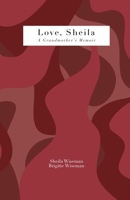Love, Sheila: A Grandmother's Memoir B0D764L3BZ Book Cover