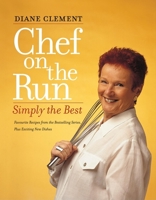 Chef on the Run: Simply the Best 155192563X Book Cover