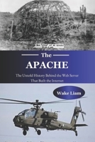 Apache: The Untold History Behind the Web Server That Built the Internet B0F4CZH9ZX Book Cover