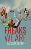 Freaks We Are 145643103X Book Cover