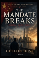 The Mandate Breaks: China: 2029-2034 B0H4CMHNF5 Book Cover