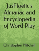 JusFloetic's Almanac and Encyclopedia of Word Play B09HK3KS1W Book Cover