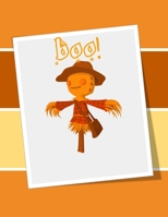 Boo!: Scarecrow - Perfect Halloween Coloring And Sketchbook for Toddlers And Preschoolers 18 Months To 4 Years Old With Big Not-So-Scary Pictures To Trace, Color, Sketch, Paint, Doodle And Draw 1693427524 Book Cover