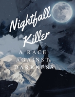 Nightfall Killer "A race against darkness." B0C6VV12ZY Book Cover