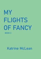My Flights of Fancy: Book 2 1669882349 Book Cover