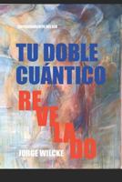 Tu Doble Cuantico Revelado: La Esencia de Tu Ser 179508023X Book Cover