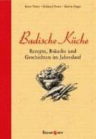 Badische Küche: Rezepte, Bräuche Und Geschichten Im Jahreslauf 3809418463 Book Cover