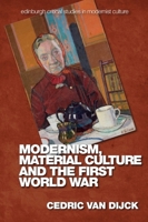 Modernism, Material Culture and the First World War (Edinburgh Critical Studies in Modernist Culture) 1399507877 Book Cover