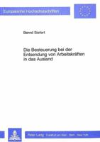 Die Besteuerung Bei Der Entsendung Von Arbeitskraeften in Das Ausland 3820483454 Book Cover