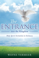 THE ENTRANCE into the Kingdom 1632214997 Book Cover