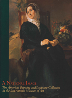 A National Image: The American Painting and Sculpture Collection in the San Antonio Museum of Art 188350211X Book Cover