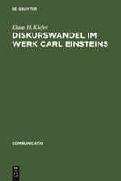 Diskurswandel Im Werk Carl Einsteins: Ein Beitrag Zur Theorie Und Geschichte Der Europaischen Avantgarde 3484630078 Book Cover