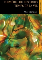 Chimères ou les trois temps de la vie (French Edition) 2414800593 Book Cover