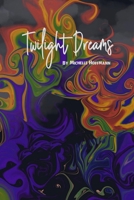 Twilight Dreams: Collection of Haiku, Quatrain, & Cinquain B0DTDXLVSB Book Cover