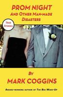 Prom Night and Other Man-made Disasters 1467985716 Book Cover