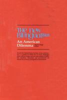 The New Bilingualism: An American Dilemma 0884741044 Book Cover