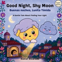 Good Night, Shy Moon: A Gentle Tale About Finding Your Light (Good Night, Little Wonders) B0G6SZC468 Book Cover