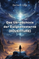 Das Vermächtnis der Ewigkeitssterne (ADVENTURE) (German Edition) 9983949067 Book Cover