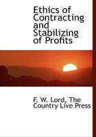 Ethics of Contracting and Stabilizing of Profits 1165421496 Book Cover