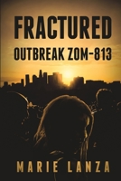 Fractured: Outbreak ZOM-813 1722662700 Book Cover